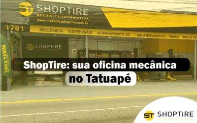 ShopTire: sua oficina mecânica no Tatuapé